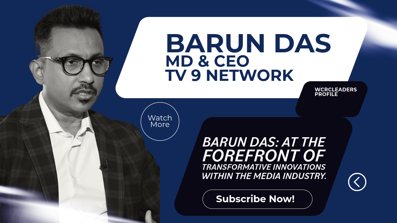 A WCRC Leaders profile card naming Barun Das, MD and CEO of TV9 Network A WCRC Leaders profile card naming Barun Das, MD and CEO of TV9 Network