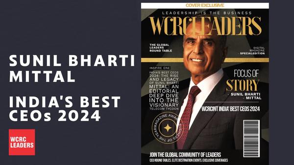 India’s Best CEOs 2024: The Rise and Legacy of Sunil Bharti Mittal: An Editorial Deep Dive into the Visionary Telecom Tycoon