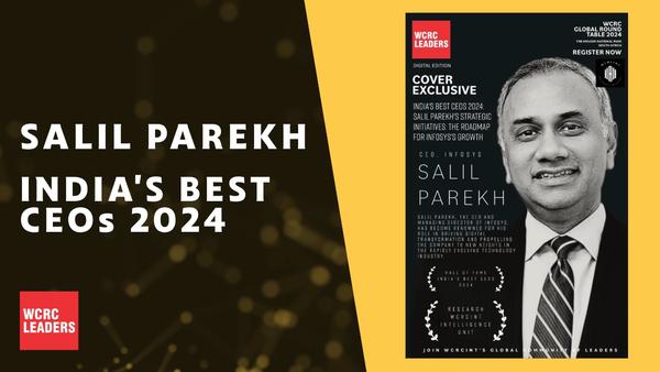 India’s Best CEOs 2024: Salil Parekh’s Strategic Initiatives: The Roadmap for Infosys’s Growth