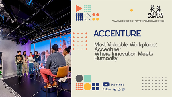 Most Valuable Workplace: Accenture: Where Innovation Meets Humanity
