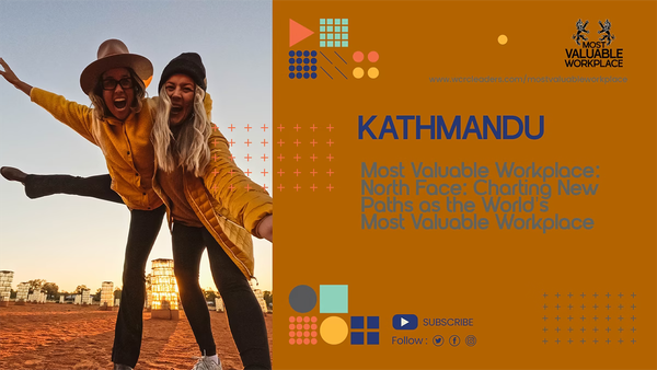 Kathmandu: Redefining Work, Adventure, and Community as the World's Most Valuable Workplace